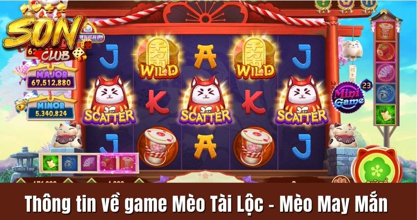 Giới thiệu về tựa game Mèo Tài Lộc trong Nổ hũ của cổng game Sonclub